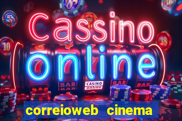 correioweb cinema todos os filmes